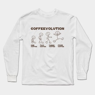 Funny Office Quote Coffee Lover Coffeevolution Evolution Long Sleeve T-Shirt